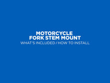 Load image into Gallery viewer, Motorcycle - Fork Stem Mount
